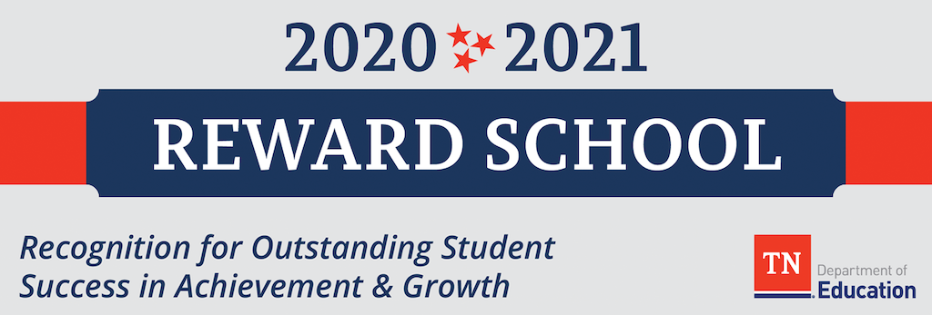 2020-2021 Reward School Recognition for Outstanding Student Success in Achievement & Growth TN Department of Education.